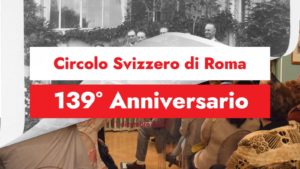 139° anniversario della fondazione del Circolo Svizzero Roma